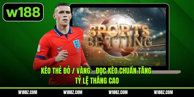 Kèo Thẻ Đỏ / Vàng